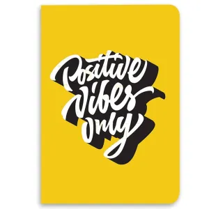 Positive Vibes only Notebook