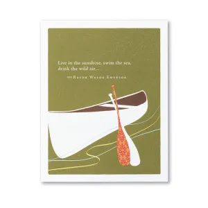 "Live In The Sunshine, Swim The Sea, Drink The Wild Air..." Birthday Card