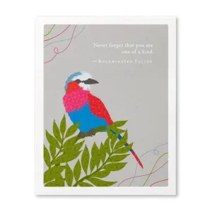 "Never Forget That You Are One Of A Kind" Birthday Card