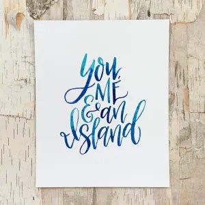 You Me and An Island Print